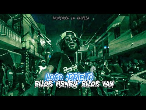 Loco Prieto - Ellos Vienen Ellos Van (Video oficial) Playero