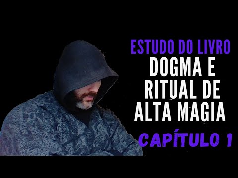 Estudo do Livro Dogma e Ritual de Alta Magia  Capítulo 01  Escrito por Eliphas Levi, Ocultista e Mag