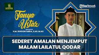 Sederet Amalan Menjemput Malam Lailatul Qodar