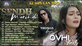 Download lagu MP3 FULL ALBUM TERBARU | THOMAS ARYA feat OVHI FIRSTY | SENDU MERINDU mp3