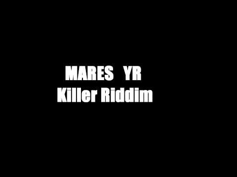 MARES YR - KILLER RIDDIM [Prod.Universe]