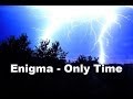 Enigma & Enya - Only Time 