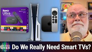 Dumb TVs Again - Pros & Cons of Modern Internet-Connected TVs