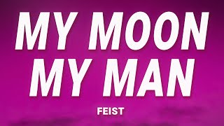 My Moon My Man - Feist (Lyrics)