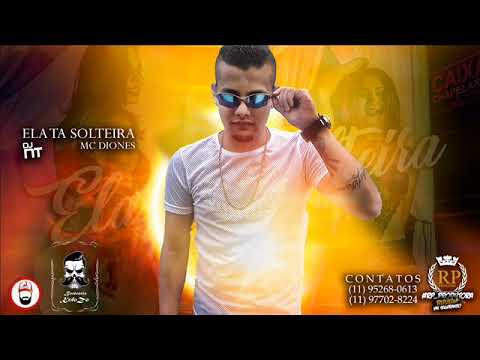 MC DIONES - ELA TA SOLTEIRA ( DJ NT ) +DOWNLOAD