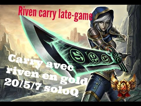 [FR] Comment carry le late game avec riven sur League of Legend en gold