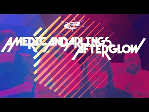American Darlings AFTERGLOW PROMO 3 - Album Teaser