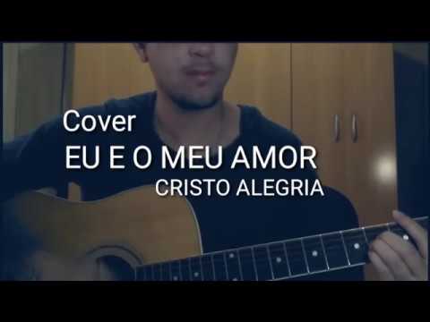 COVER | EU E O MEU AMOR - CRISTO ALEGRIA