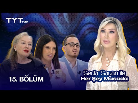 Seda Sayan ile Her Şey Masada | 15. Bölüm · Suzan Kardeş, Özlem Denizmen, Uzm. Dr. Alperen Yalçın