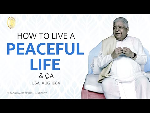 How to live peaceful life (English) by S N Goenka - USA, Aug1984.