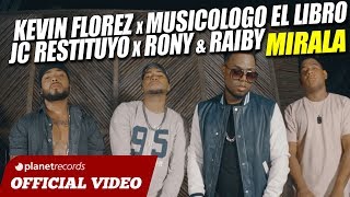 Kevin Florez X Musicologo El Libro X JC Restituyo X Rony y Raiby – Mirala (Video Oficial)