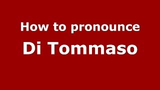 How to pronounce Di Tommaso