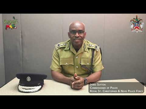 Statement by Commissioner of Police James Sutton of the Royal St. Christopher and Nevis Police Force