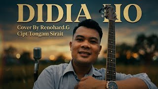 Download lagu Didia Ho - Cipt Tongam Sirait, [COVER BY RENOHARD] mp3