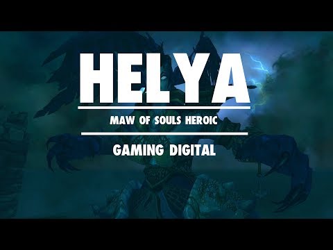 World of Warcraft Legion: Maw of Souls Heroic Helya