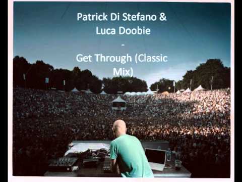 Patrick Di Stefano & Luca Doobie - Get Through (Classic Mix)