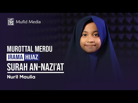 IRAMA HIJAZ!! Murottal Quran Surah An-Nazi'at || Nuril Maulia
