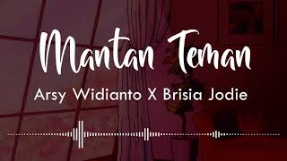 Download lagu Mantan Teman - Arsy Widianto X Brisia Jodie [Tanpa Musik] mp3