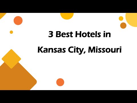 3 Best Hotels in Kansas City, Missouri | Lodging