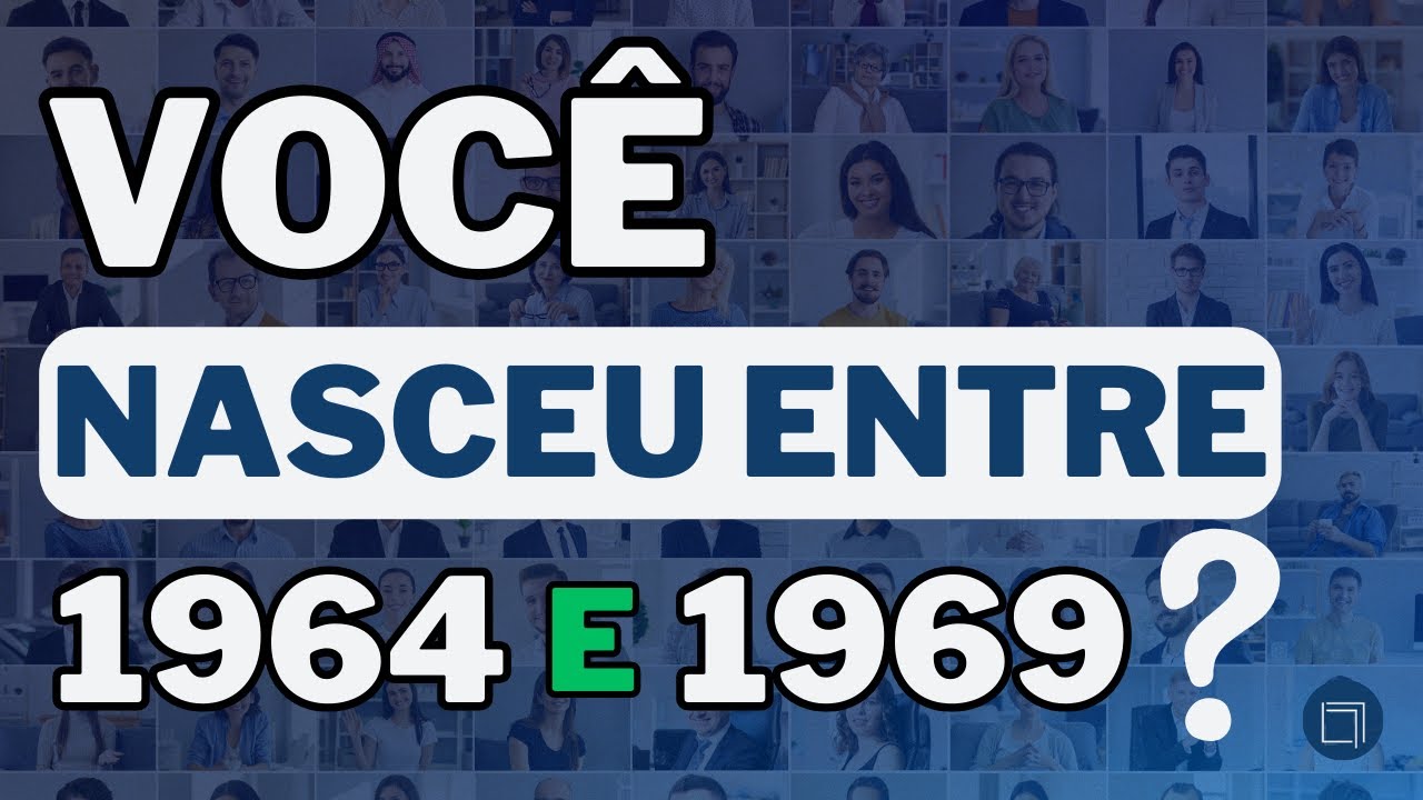 🔴 Aposentadoria para quem nasceu entre 1964 e 1969! 📅
