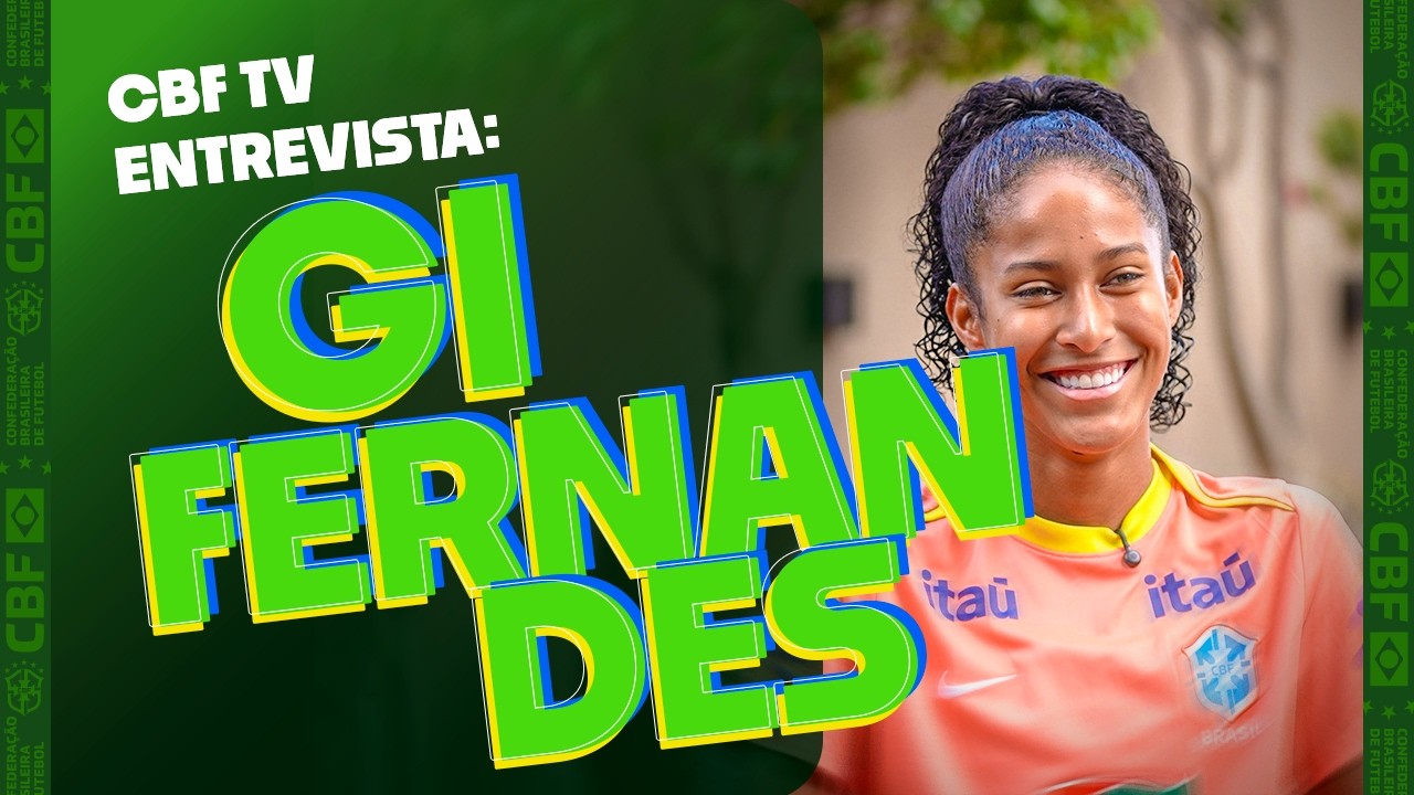 GI FERNANDES CELEBRA OPORTUNIDADE NA SELEÇÃO FEMININA PRINCIPAL