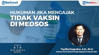 Ancaman Hukum Jika Mengajak Tidak Melakukan Vaksin dan Disebarkan di Media Sosial