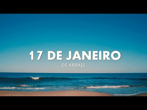 Os Arrais | 17 De Janeiro [Com Letra + Lyric Video]