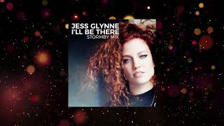 Jess Glynne - I&#39;ll Be There (Stormby Mix Edit)