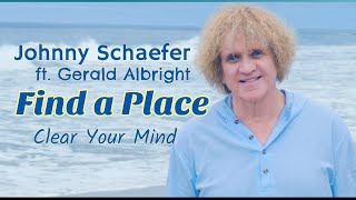 FIND A PLACE - Johnny Schaefer ft. Gerald Albright, Official Music Video