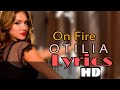 Otilia On Fire Lyrics | Otilia On Fire Song | On Fire Lyrics | SK Series