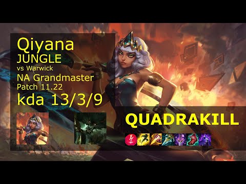 Qiyana Jungle vs Warwick - NA Grandmaster 13/3/9 Patch 11.22 Gameplay