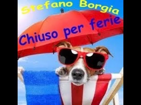 CHIUSO PER FERIE -- Stefano Borgia