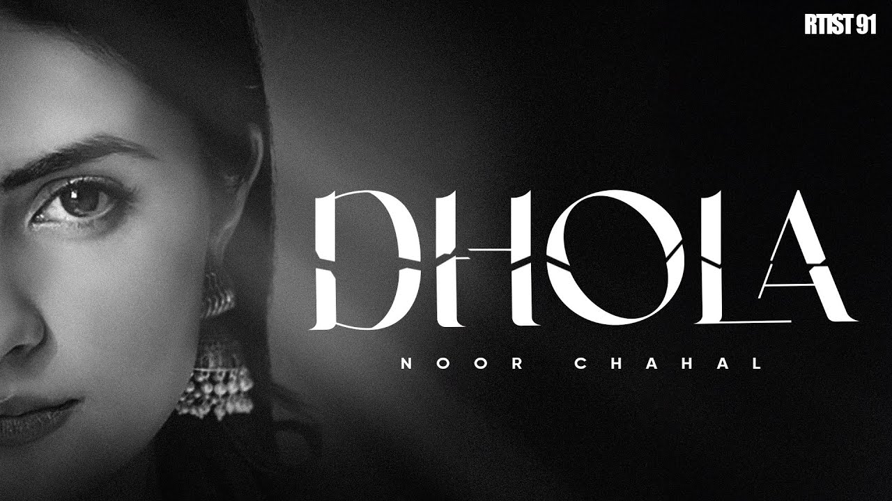 Dhola Lyrics | Noor Chahal