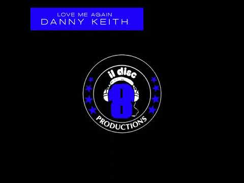 Danny Keith - Love Me Again [ Vocal Remastered ] DP023
