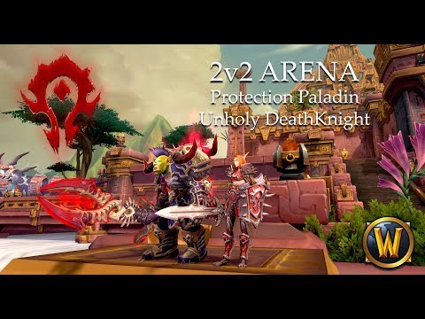 2v2 Arena Prot Paladin / Unholy Death Knight