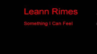 Leann Rimes Something I Can Feel + Lyrics