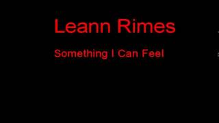 Leann Rimes Something I Can Feel + Lyrics