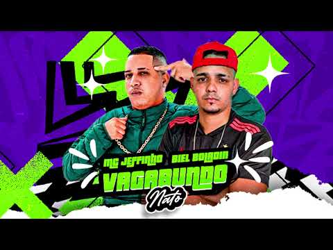 Vagabundo - Mc Jeffinho e Biel Boladin