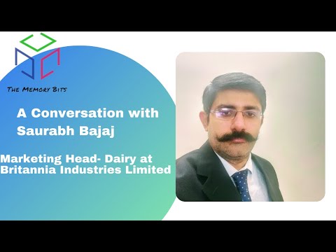 A Conversation with Saurabh Bajaj: Marketing Head- Dairy at Britannia Industries Limited