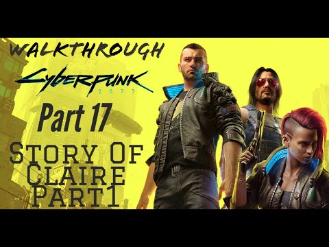 Cyberpunk2077 | Part17 | Story of Claire Part 1 | Racing |