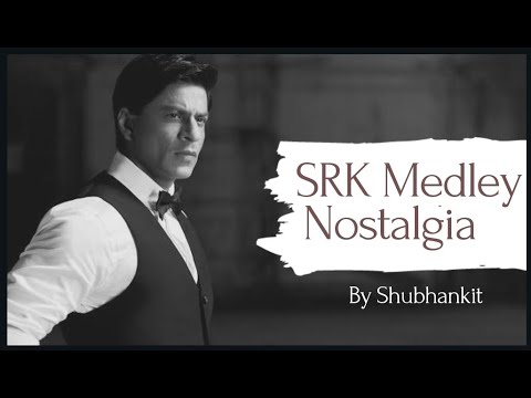 Shubhankit SRK Medley