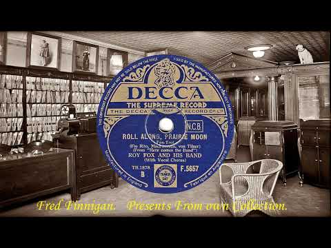 Roy Fox & His Band(v Denny Dennis) - Roll Along, Prairie Moon(1935)