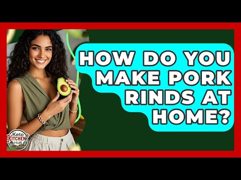 How Do You Make Pork Rinds At Home? - Keto Kitchen HQ