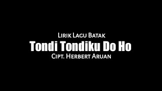 Download lagu Lirik Lagu Tondi Tondiku Do Ho - Style Voice mp3