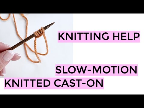Knitting Help - Slow Motion Knitted Cast-On