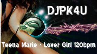 Djpk4u - Teena marie Lover Girl 120bpms