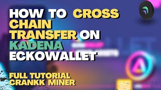 How To cross Chain transfer KDA Kadena | Ecko Wallet | Crankk miner Tutorial