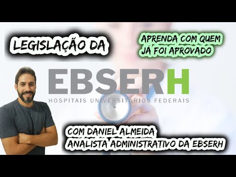 CONCURSO EBSERH 2019 - LEGISLAÇÃO DA EBSERH AULA 1 PARTE 3