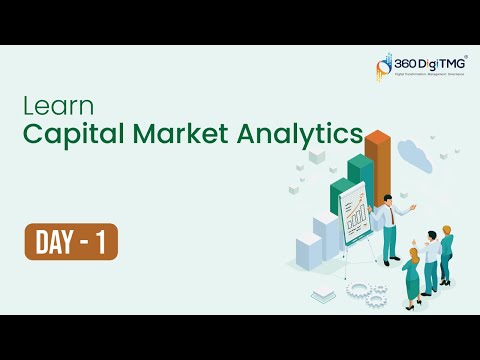 Capital Market Analytics | 8 Hours Course | Day 1 | 360DigiTMG