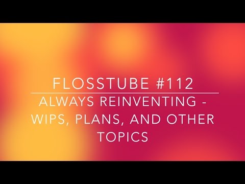 Cross Stitch #112 - Always Reinventing - WIPs, Plans, and Other Topics